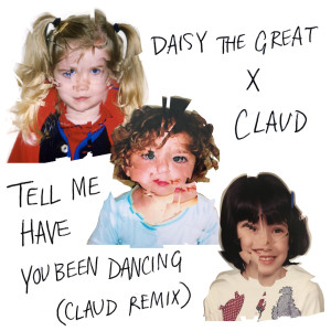 Claud的專輯Tell Me Have You Been Dancing (Claud Remix)
