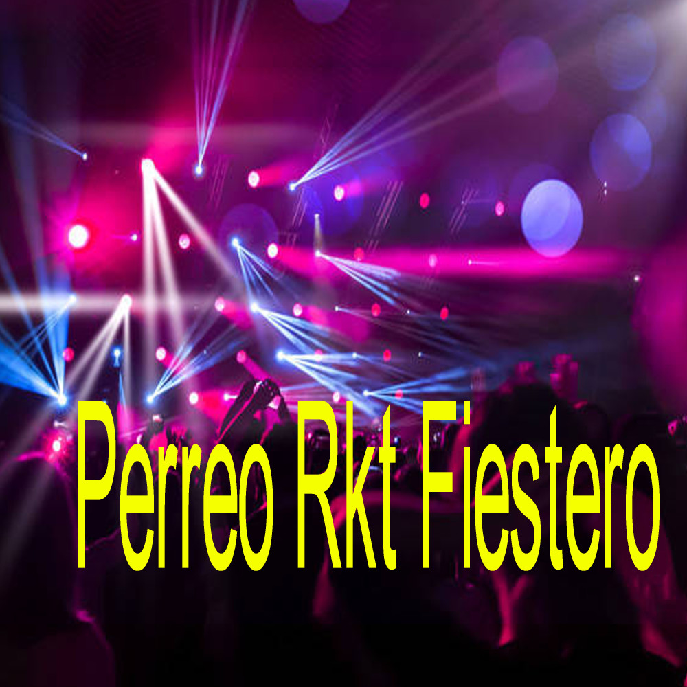 Perreo Rkt Fiestero