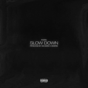收聽Phora的Slow Down (Explicit)歌詞歌曲