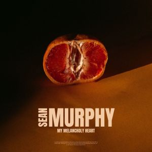 Sean Murphy的專輯My Melancholy Heart