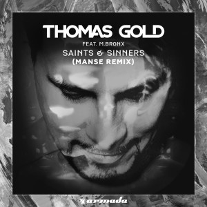 Listen to Saints & Sinners (Manse Remix) song with lyrics from Thomas Gold