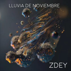 收聽ZDEY的Lluvia de Noviembre歌詞歌曲