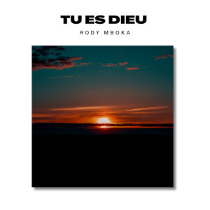 Listen to Tu es Dieu song with lyrics from Rody Mboka