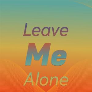 Various Artist的專輯Leave Me Alone