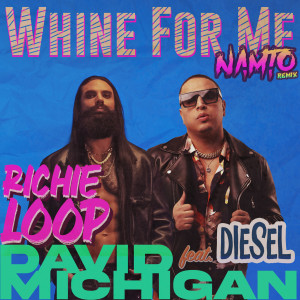 Dengarkan Whine for Me (Namto Remix) lagu dari David Michigan dengan lirik