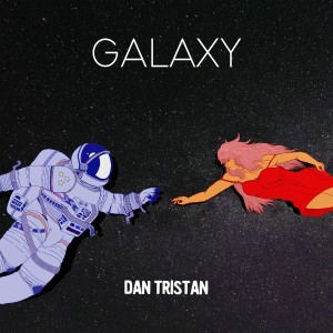 收聽Dan Tristan的Galaxy歌詞歌曲