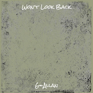 Listen to Won’t Look Back song with lyrics from G-Allan