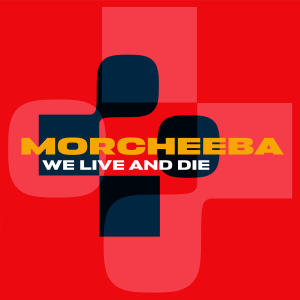 Morcheeba的專輯We Live And Die