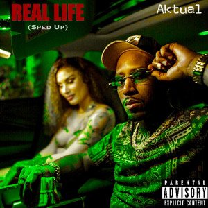 อัลบัม Real Life (Sped Up) [Explicit] ศิลปิน Aktual