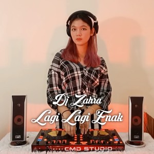 Dengarkan LAGI LAGI ENAK lagu dari Dj Zahra dengan lirik