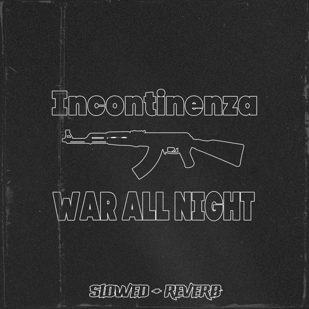 War All Night (slowed + reverb)