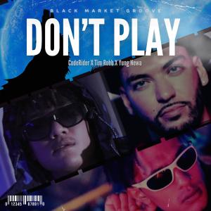 Don't Play (feat. Yung Newa) [Explicit]