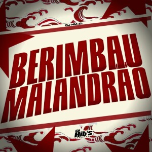 Album Berimbau Malandrão (Explicit) from DJ HM ZL