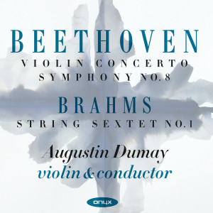 Augustin Dumay的專輯Beethoven: Violin Concerto - Symphony No. 8 - Brahms: String Sextet No. 1