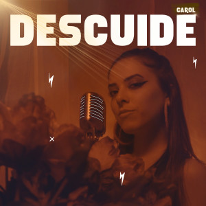 ดาวน์โหลดและฟังเพลง Descuide พร้อมเนื้อเพลงจาก Carol