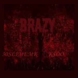 Ksoo的專輯Brazy (feat. KSOO) [Explicit]