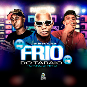 Album FRIO DO TARAIO (FORROZINHO) (Explicit) from 