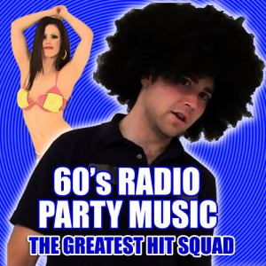 The Greatest Hit Squad的專輯60's Radio Party Music