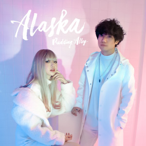 ดาวน์โหลดและฟังเพลง Alaska พร้อมเนื้อเพลงจาก ดารานักร้องหลายคน