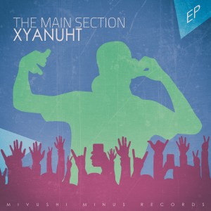 อัลบัม The Main Section - EP ศิลปิน Xyanuht