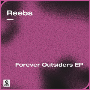 Reebs的專輯Forever Outsiders EP
