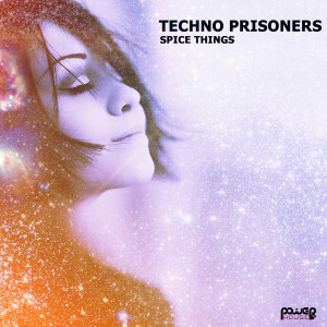 收听Techno Prisoners的Spice Things (Original Mix)歌词歌曲