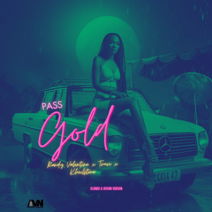 收聽Randy Valentine的Pass Gold (Slowed & Reverb Version)歌詞歌曲