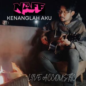 NaFF的專輯Kenanglah Aku (Live Accoustik)