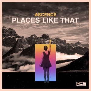 收聽Ascence的Places Like That歌詞歌曲