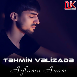 Listen to Ağlama Anam song with lyrics from Təhmin Vəlizadə