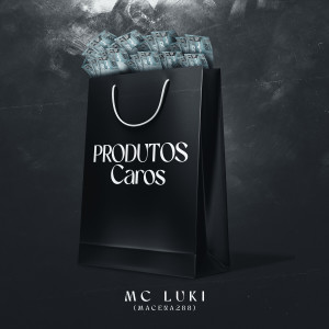 Listen to Produtos Caros (Explicit) song with lyrics from Mc Luki