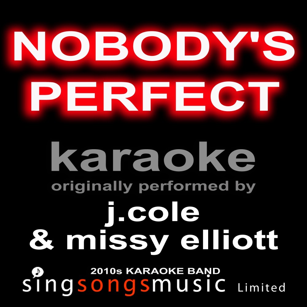 Nobody's Perfect (Originally Performed By J.Cole & Missy Elliott) [Karaoke Audio Version] (Explicit) (Karaoke Audio Version)