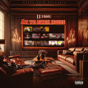 อัลบัม At Yo ***** House (Explicit) ศิลปิน Ii Tone