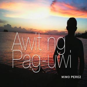 Mimo Perez的专辑Awit Ng Pag-Uwi