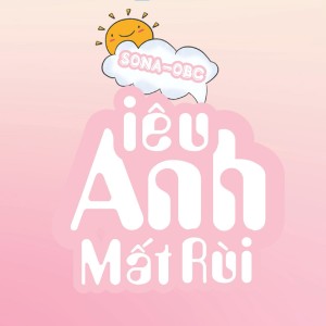 Sona的专辑Iêu Anh Mất Rùi