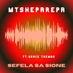 อัลบัม Sefela sa Sione (feat. Lerato Mothobi & Hendi) ศิลปิน Mtshepa