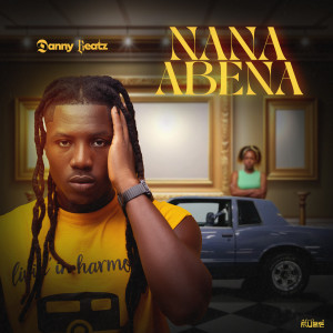 收聽Danny Beatz的Nana Abena歌詞歌曲