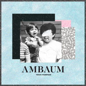 Album Ambaum from Travis Thompson