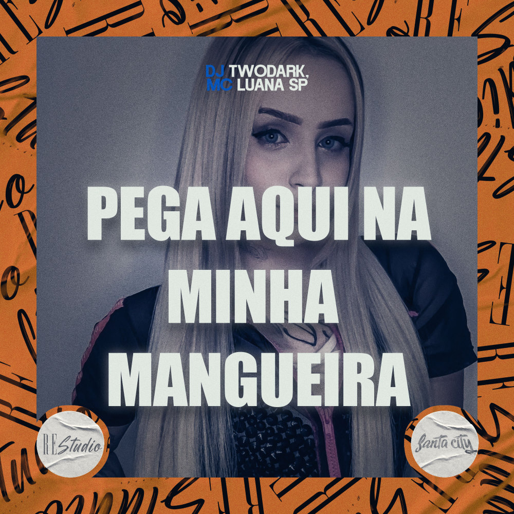 Pega Aqui na Minha Mangueira (Explicit)