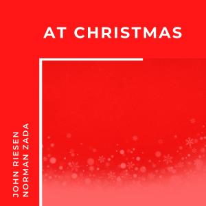 อัลบัม At Christmas (feat. Norman Zada) ศิลปิน John Riesen