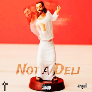 Album Not a Deli from Angel