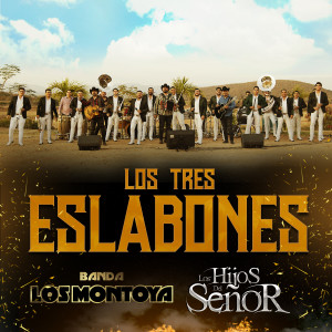 ดาวน์โหลดและฟังเพลง Los 3 Eslabones พร้อมเนื้อเพลงจาก La Decisiva Banda Los Montoya