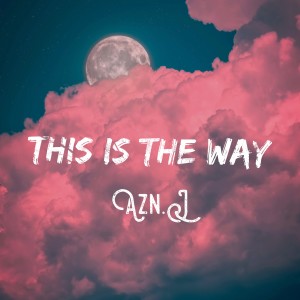 Album This is the Way from Azn.J