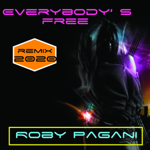收聽Roby Pagani的Everybody's Free (Remix 2020)歌詞歌曲