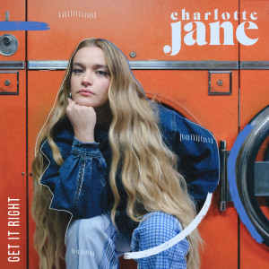 ดาวน์โหลดและฟังเพลง Get It Right พร้อมเนื้อเพลงจาก Charlotte Jane