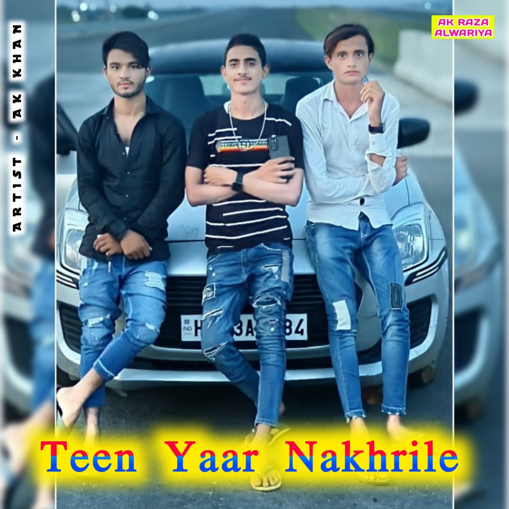 Teen Yaar Nakhrile