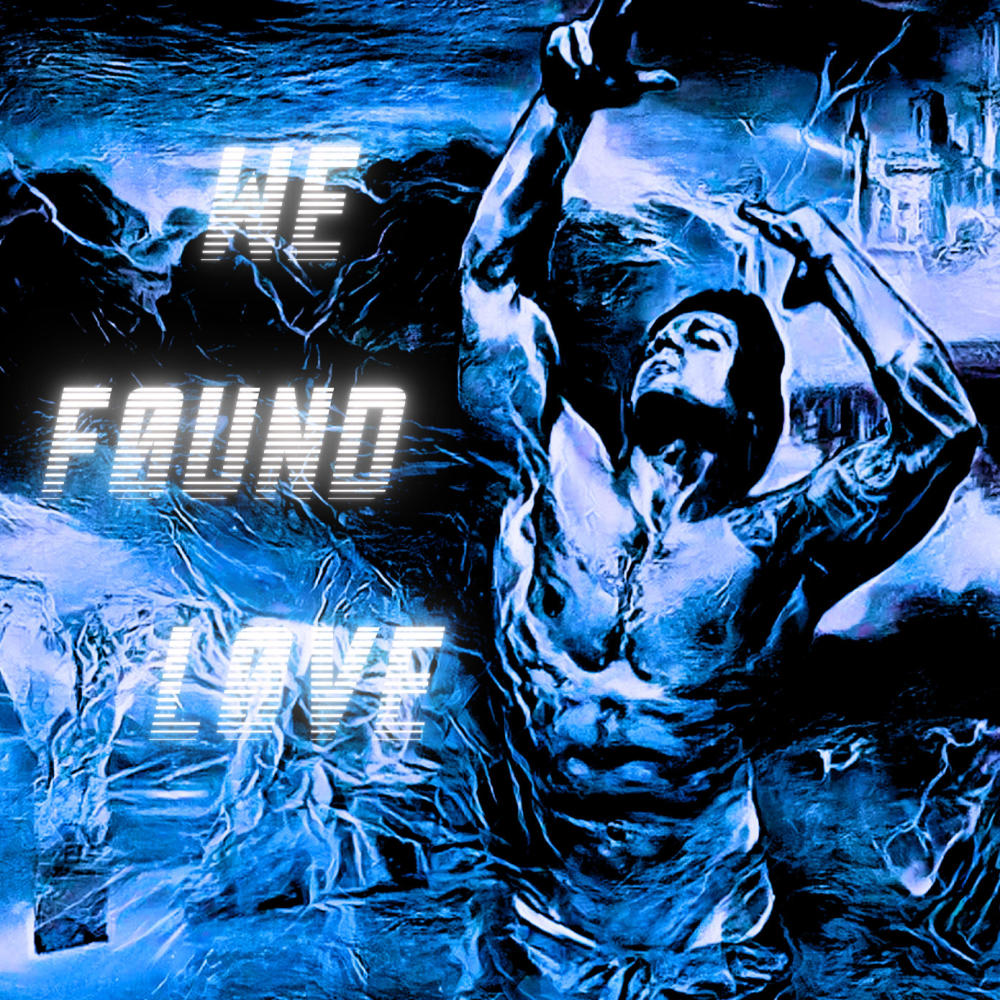 WE FOUND LOVE HARDSTYLE