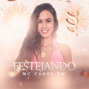 收聽Mc Carol ZN的FESTEJANDO歌詞歌曲