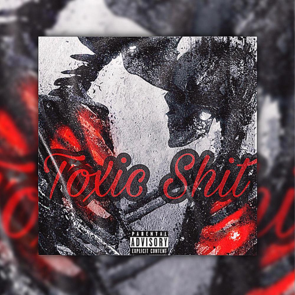 Toxic **** (feat. MuddyTekk) (Explicit)
