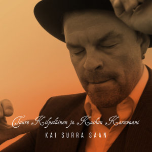 ดาวน์โหลดและฟังเพลง Kai Surra Saan พร้อมเนื้อเพลงจาก Tuure Kilpeläinen Ja Kaihon Karavaani